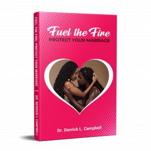 Fuel The Fire: Protect Your Marriage